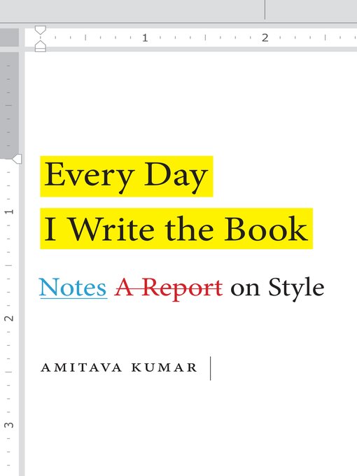 Title details for Every Day I Write the Book by Amitava Kumar - Available